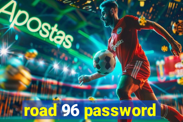 road 96 password